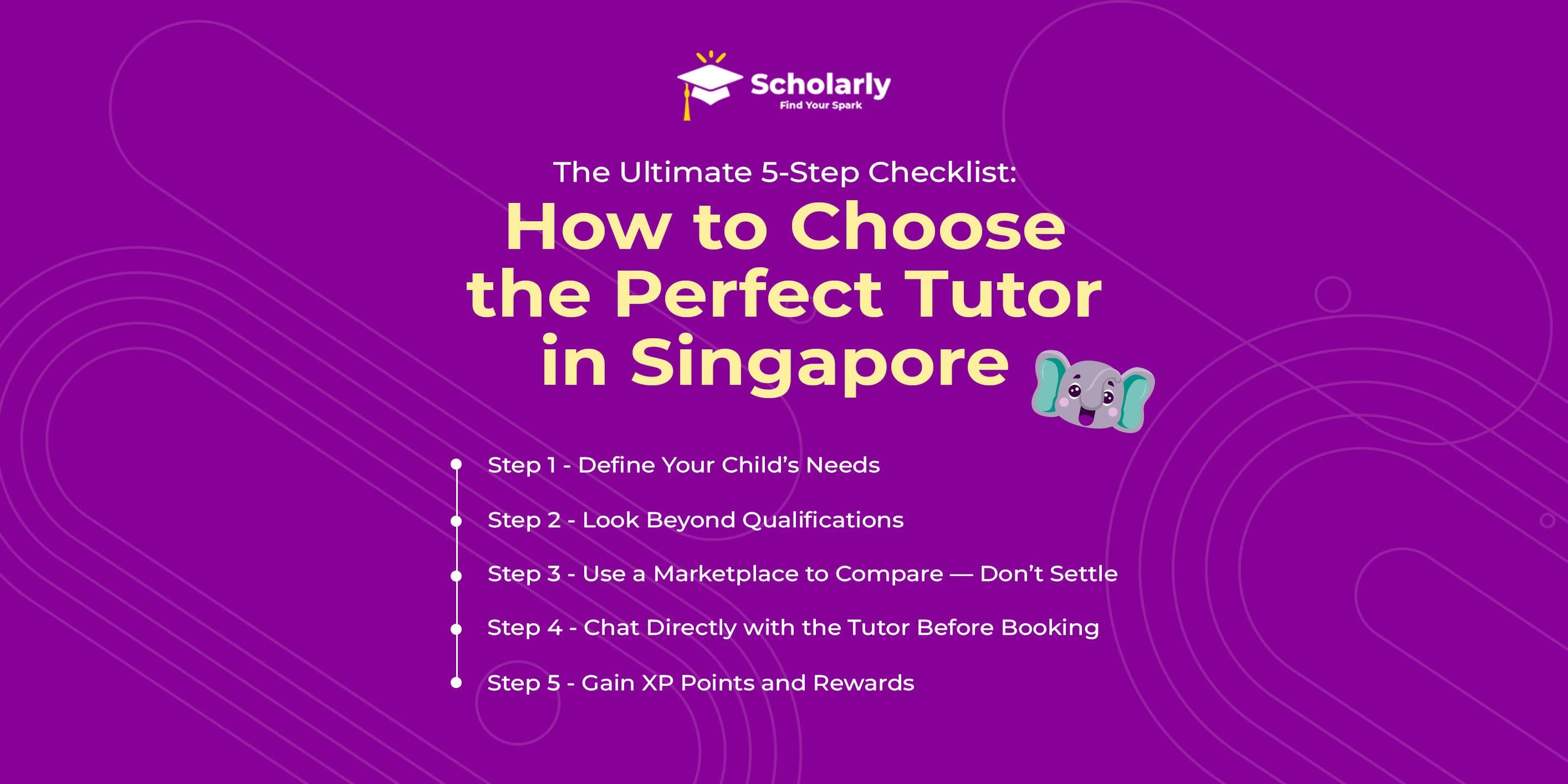 The Ultimate 5-Step Checklist: How to Choose the Perfect Tutor in Singapore